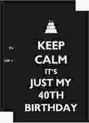 Einladung 40. Geburtstag KeepCalm A6 Karte hoch schwarz