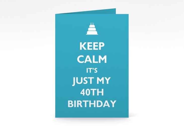 Einladung 40. Geburtstag KeepCalm A6 Klappkarte hoch tuerkis