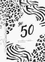 Einladung 50. Geburtstag Wild A6 Karte hoch weiss