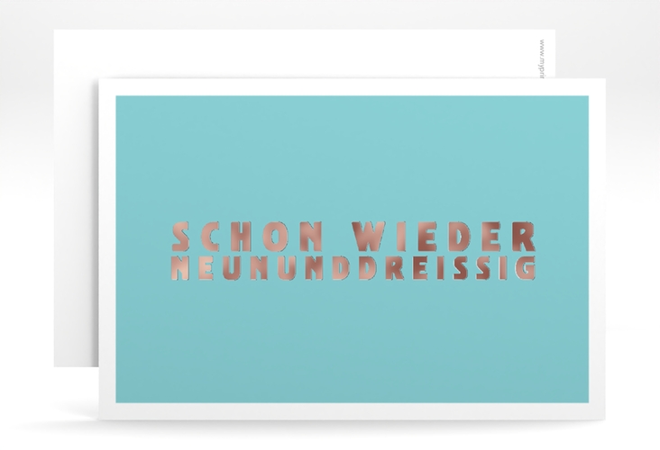 Einladung 40. Geburtstag Gag A6 Karte quer tuerkis rosegold