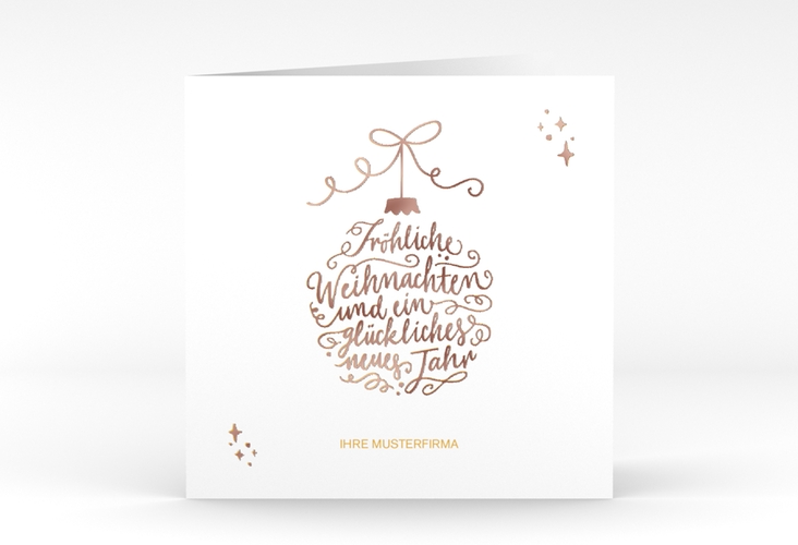 Geschäftliche Weihnachtskarte Lichterglanz quadr. Klappkarte weiss rosegold mit Weihnachtskugel-Kalligrafie