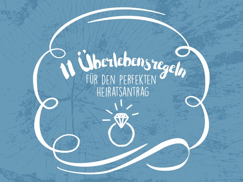 11 Überlebensregeln für den perfekten Heiratsantrag