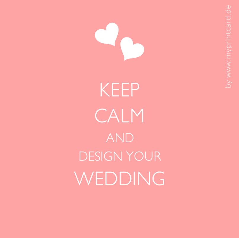 Keep Calm and Design your Wedding